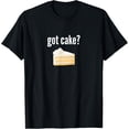 thumbnail image 1 of Got Cake Funny Cake Lover Gift Saying Got Cake T-ShirtMen's and women's short-sleeved pure cotton shirts, 1 of 6