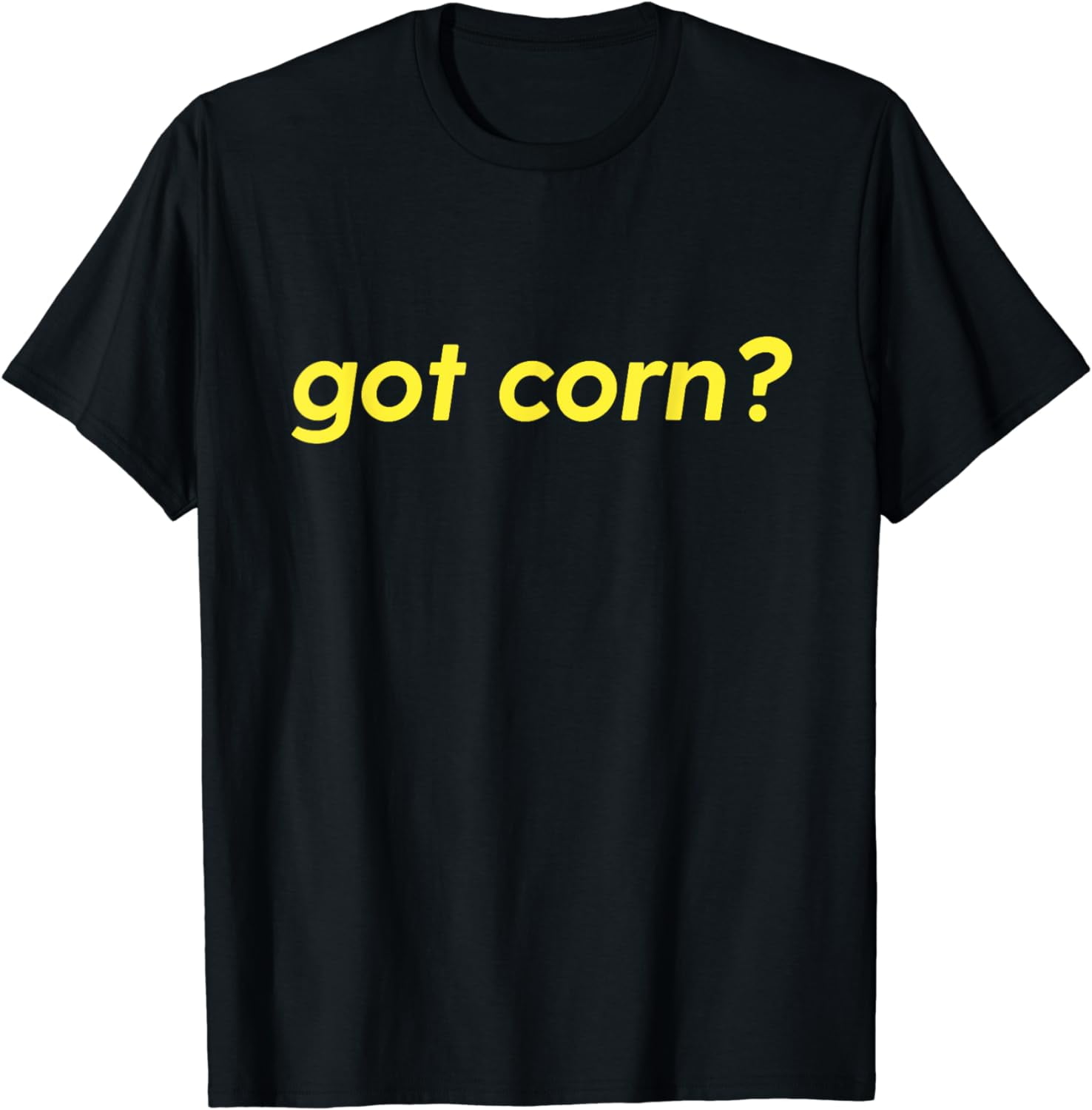 Got Corn? Funny Corn Maize Food Vegetable Pun Humor TShirt