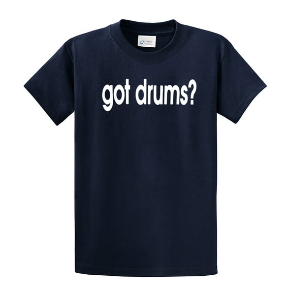 Got Drums? Funny Drummer Instrument Musician Band Men's Short Sleeve T-shirt-Navy-XXL
