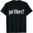 thumbnail image 1 of Got Fillers Lip Filler Cosmetic Aesthetic Nurse Injector T-Shirt, 1 of 4