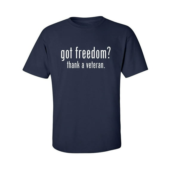 Got Freedom? Thank A Veteran Adult Short Sleeve T-shirt