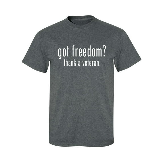 Got Freedom? Thank A Veteran Adult Short Sleeve T-shirt
