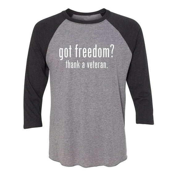 Got Freedom? Thank A Veteran Unisex 3/4 Sleeve Baseball Raglan Tee