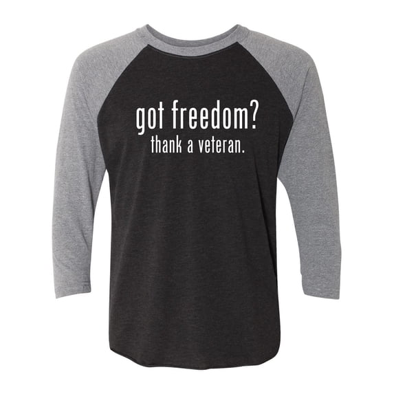 Got Freedom? Thank A Veteran Unisex 3/4 Sleeve Baseball Raglan Tee