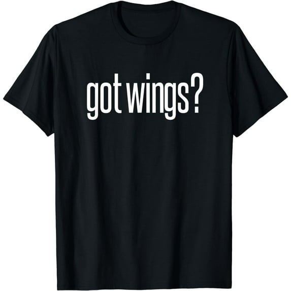 Got Fried Chicken Wings Food Image Lover Fun Saying Design T-Shirt