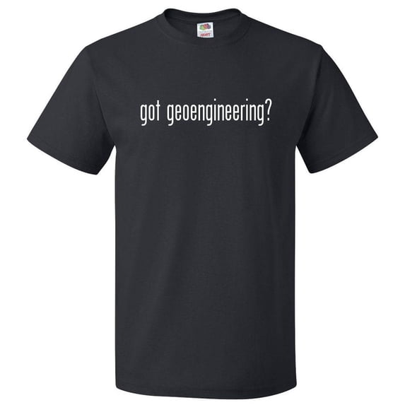 Got Geoengineering? T shirt Tee Gift