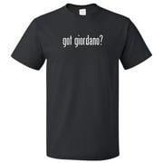 Got Giordano? T shirt Tee Gift