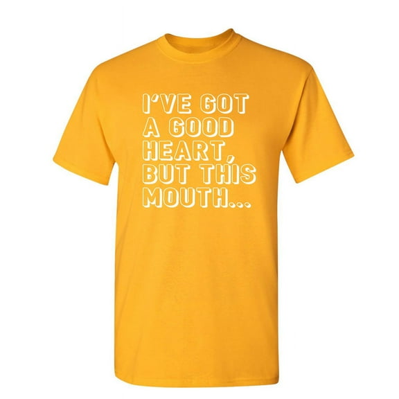 I've Got A Good Heart But This Mouth Funny Saying Hilarious Graphic Tees For Christmas Anniversary Birthday Gift Premium T Shirt Adult Humor Sarcastic Novelty Tshirt