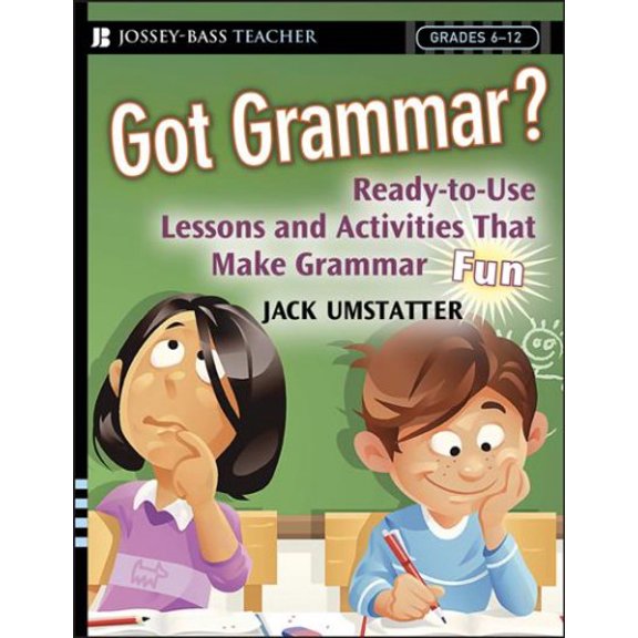 Pre-Owned Got Grammar? Ready-To-Use Lessons and Activities That Make Grammar Fun! (Paperback) 0787993875 9780787993870