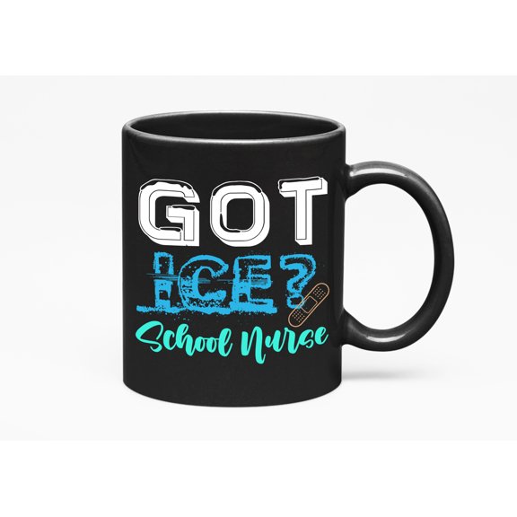 Got Ice? School Nurse - Nursing Profession in Education Field, Black 11oz Ceramic Mug