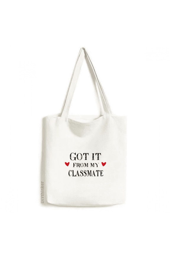 Got It From My Classmate Graduation Season Tote Canvas Bag Shopping Satchel Casual Handbag