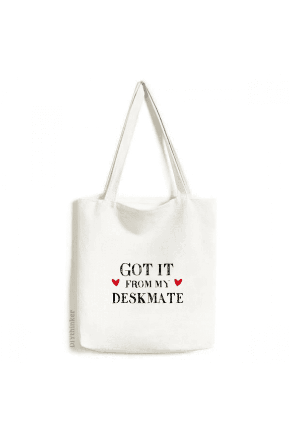 Got It From My Deskmate Graduation Season Tote Canvas Bag Shopping Satchel Casual Handbag