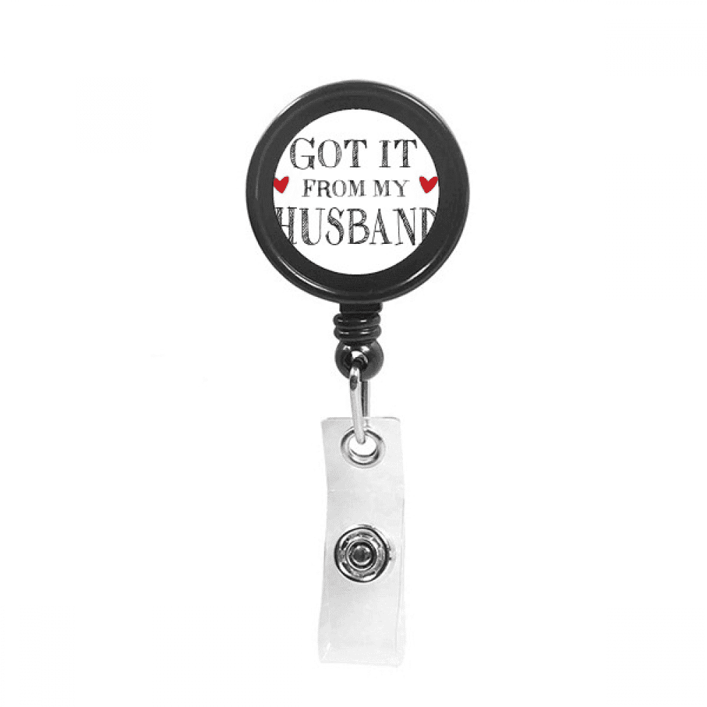 Got It From My Husband Valentine's Day Retractable Keychain Badge Holder ID Badge