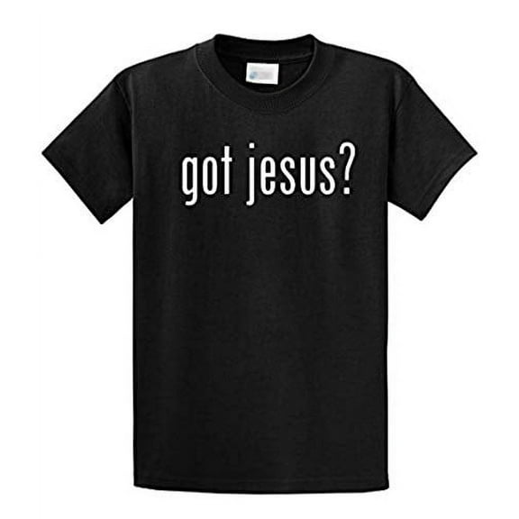 Got Jesus? Christian Faith Worship God Prayer Church Unisex Short Sleeve T-shirt-Black-XL