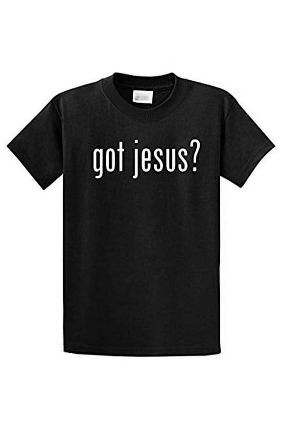 Got Jesus? Christian Faith Worship God Prayer Church Unisex Short Sleeve T-shirt-Black-XXL