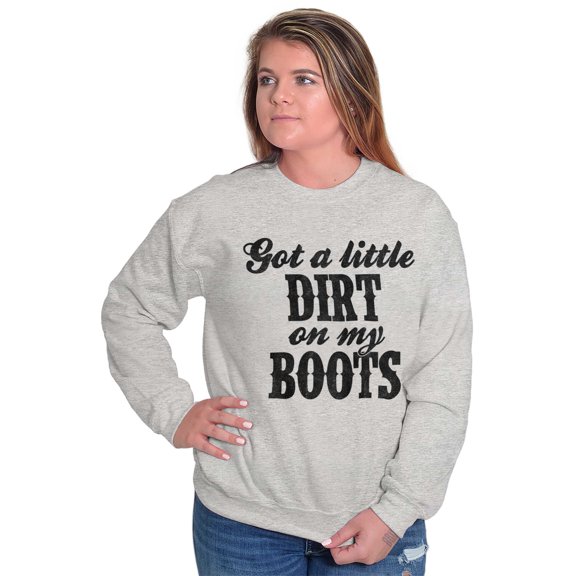 Got Little Dirt Boots Cute Southern Women Plus Size Crewneck Sweatshirt Brisco Brands 3X