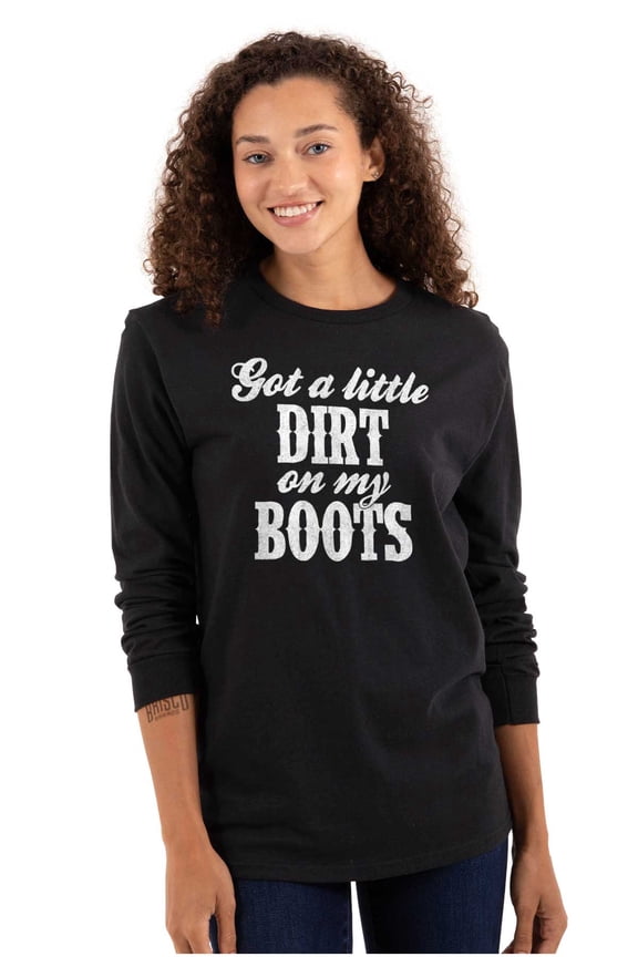 Got Little Dirt Boots Cute Southern Women's Long Sleeve T Shirt Brisco Brands X