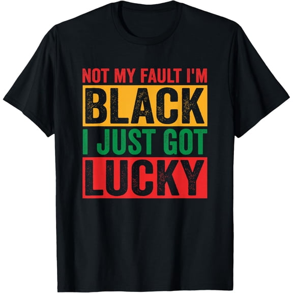 Got Lucky Black History Gifts African American Black Pride T-Shirt tee