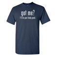 thumbnail image 1 of Got Me I'll Do Sarcastic Humor Graphic Novelty Funny T Shirt, 1 of 5