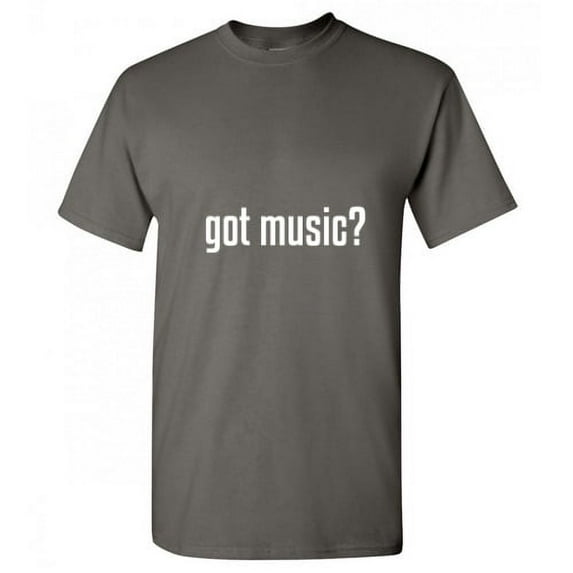 Got Music Sarcastic Marching Band Shirt Novelty Humor Graphic Tee Musics Lover Gift For Musician Christmas Birthday Party Anniversary Funny T-Shirt