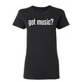 thumbnail image 1 of Got Music Sarcastic Novelty Gift Idea Adult Humor Funny Women's Casual Tees, 1 of 3