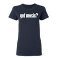 thumbnail image 1 of Got Music Sarcastic Novelty Gift Idea Adult Humor Funny Women's Casual Tees, 1 of 3