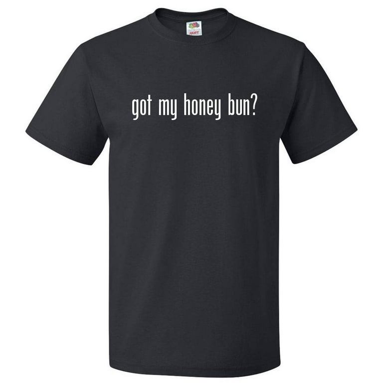 My Honey Bun T-Shirt My Honey Bun T-Shirt