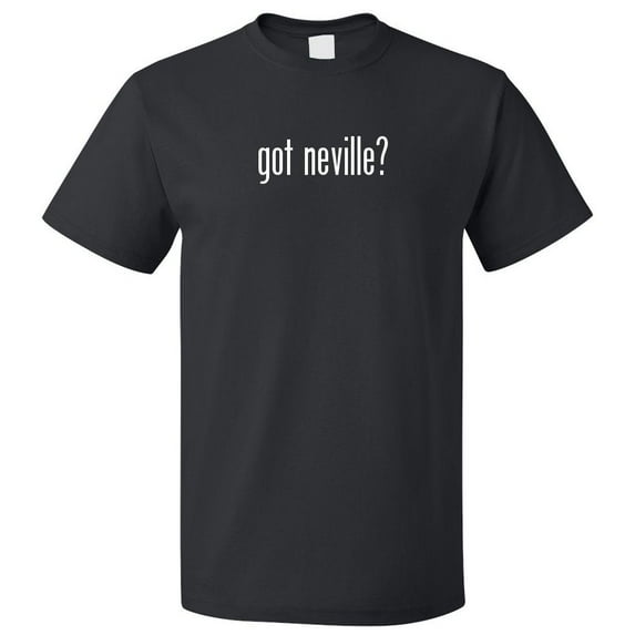 Got Neville? T shirt Tee Gift