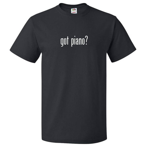 Got Piano? T shirt Tee Gift