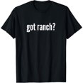 thumbnail image 1 of Got Ranch Shirt Funny Ranch Dressing Lover Gift Got Ranch? T-Shirt, 1 of 4