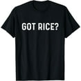 thumbnail image 1 of Got Rice | Awkward Funny Asian Social T-Shirt, 1 of 4