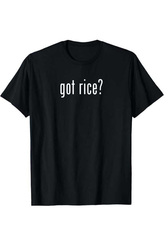 Got Rice Funny Asian Meme T-Shirt