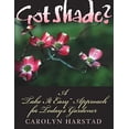 thumbnail image 1 of Pre-Owned Got Shade?: A take It Easy Approach for Today's Gardener (Paperback) 0253216257 9780253216250, 1 of 1