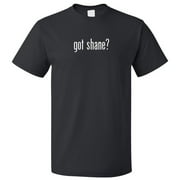 Got Shane? T shirt Tee