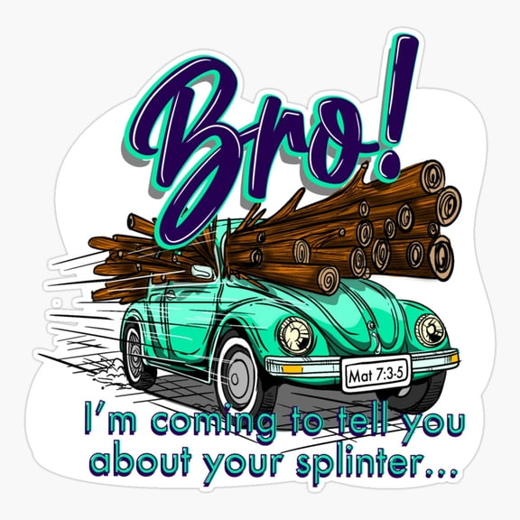 Got Splinters Bro! Sticker
