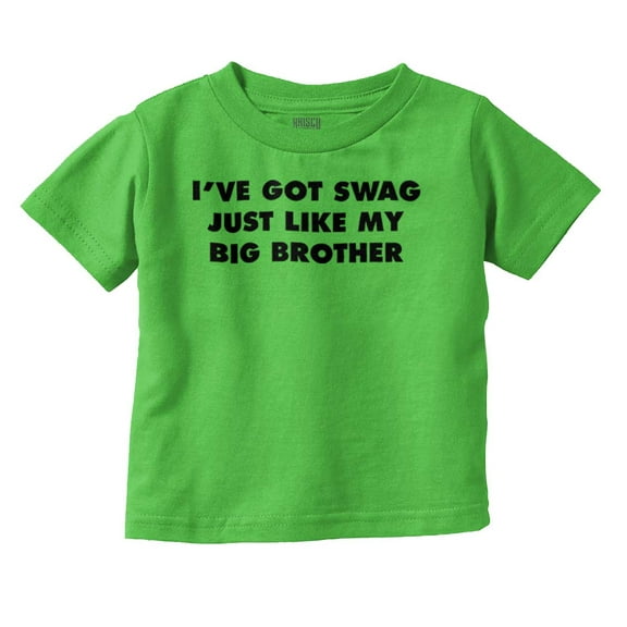 Got Swag Like My Brother Funny Youth T Shirt Tee Boys Infant Toddler Brisco Brands 2T