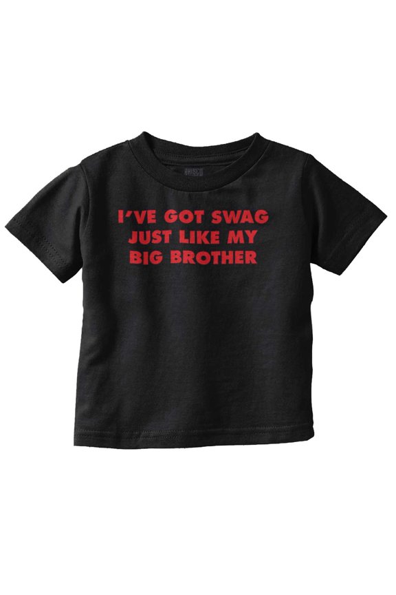 Got Swag Like My Brother Funny Youth T Shirt Tee Boys Infant Toddler Brisco Brands 5T