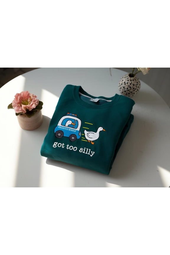 Got Too Silly Embroidered Sweatshirt, Funny Goose Police Crewneck, Silly Duck Meme Shirt, Whimsical Animal Gift Sweater