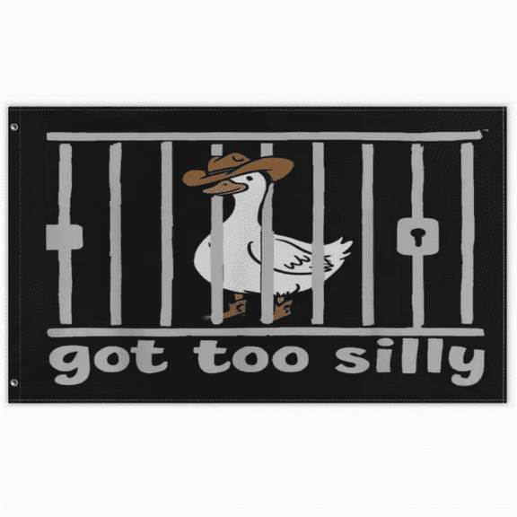Got Too Silly Funny Goose Meme Flag 3x5ft Durable Polyester for Indoor/Outdoor Decorations for Parties, Den, Bedroom