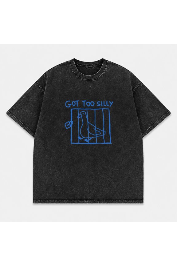 Got Too Silly Goose Graphic Washed T-Shirt, Unisex Cotton Funny Tee