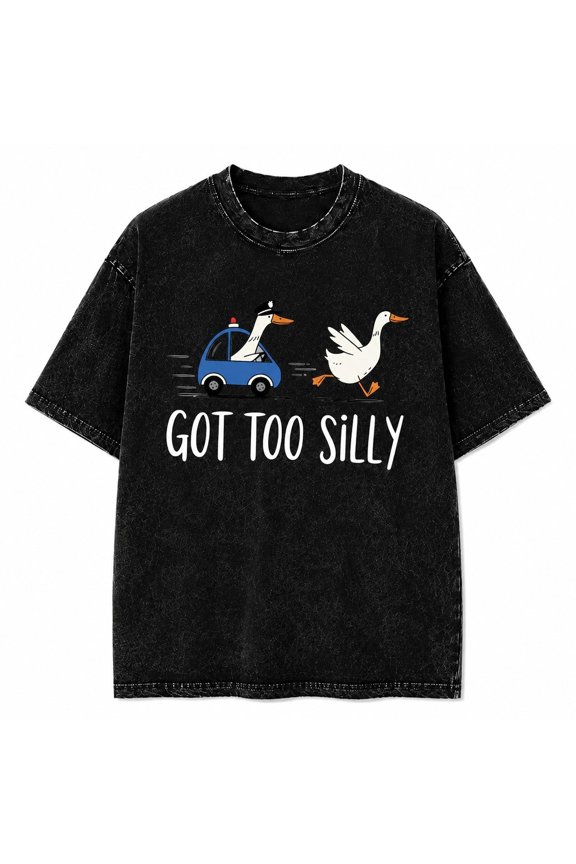 Got Too Silly Goose Graphic Washed T-Shirt, Unisex Cotton Tee