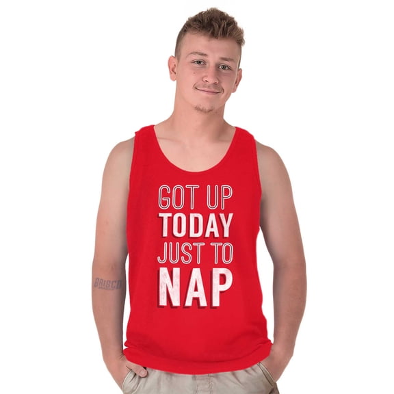Got Up Just Nap Sleepy Lazy Geeky Tank Top T Shirts Men Women Brisco Brands L