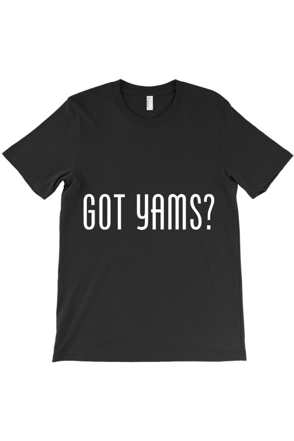 Got Yams Funny Thanksgiving, Christmas, Or Anytime Meme Holiday Graphic H43825 T-Shirt, for Men and Women, Up to Size 5XL