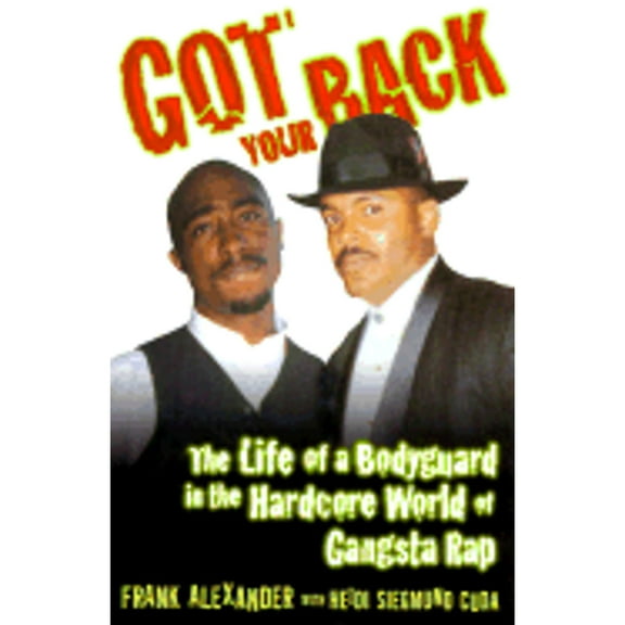 Pre-Owned Got Your Back: The Life of a Bodyguard in the Hardcore World of Gangsta Rap (Hardcover) 0312181116 9780312181116