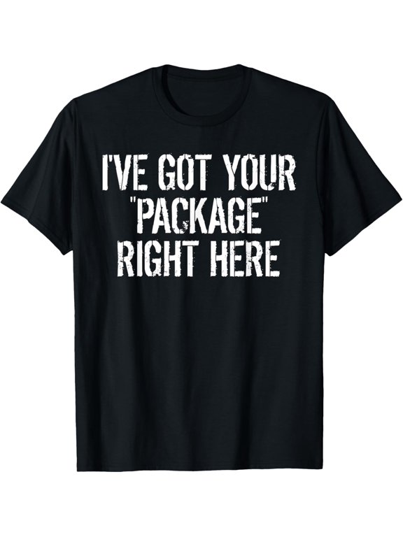 Got Your Package-Funny Flex Delivery Driver/Courier T-Shirt T-Shirt