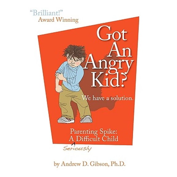 Got An Angry Kid? Parenting Spike: A Seriously Difficult Child