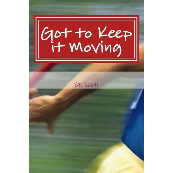 Got to Keep it Moving: When One Door Closes, Another One Opens, (Paperback)