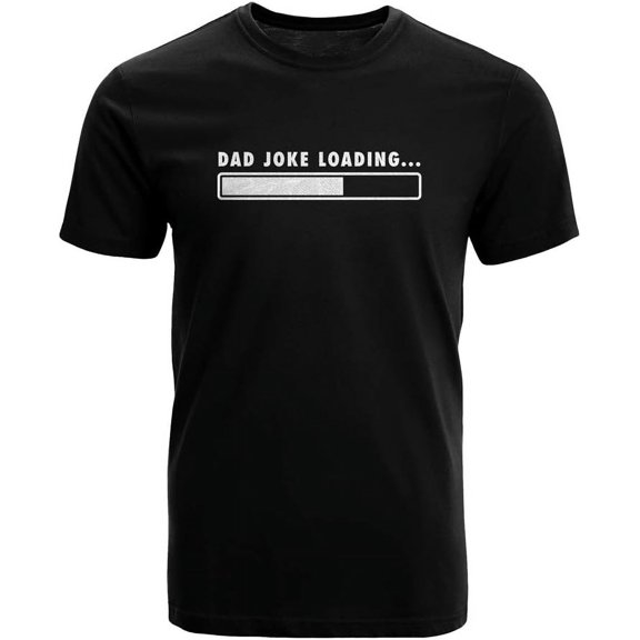 GotPrint Dad Joke Loading T-Shirt | Funny Fathers Day, Birthday, Gifts for Dad | Cotton Graphic Crewneck Humor Tee Shirt
