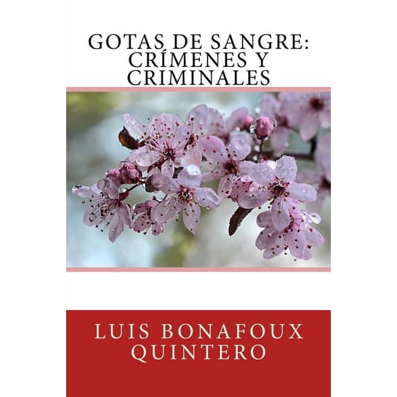 Gotas de Sangre: Crmenes y criminales Spanish Edition Paperback 1545027129 9781545027127 Luis Bonafoux Quintero