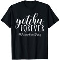 thumbnail image 1 of Gotcha Forever Adoption Day Foster to Adopt Gotcha Day T-ShirtMen's and women's gift, black and white T-shirt, size: Extra large S-4XL, 1 of 4